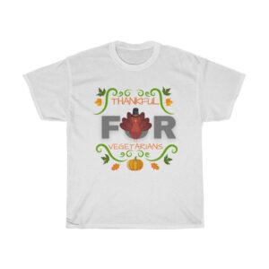 Thankful For Vegetarians – Thanksgiving – Unisex Heavy Cotton Tee