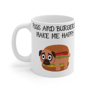 Pugs and Burgers Make Me Happy Mug 11 oz