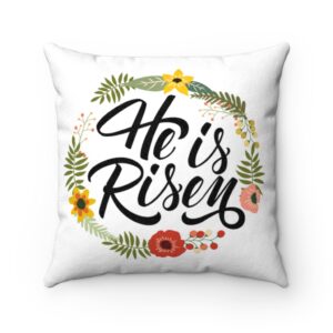 He Is Risen Easter Floral Christian Catholic Biblical Religious Faith God Jesus Faux Suede Square Pillow