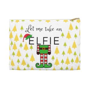 Let Me Take an Elfie Makeup Bag Jewelry Bag Accessory Pouch