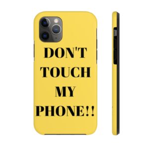 Don’t Touch My Phone Case Mate Tough Phone Cases