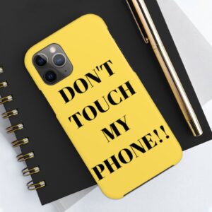 Don’t Touch My Phone Case Mate Tough Phone Cases