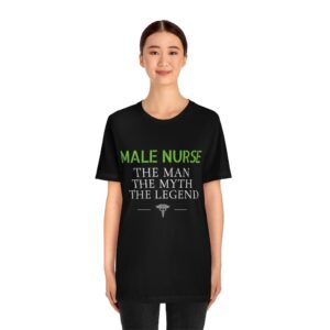 Male Nurse The Man The Myth The Legend – Male Nurse T-shirt – shirt – Unisex Jersey Short Sleeve Tee