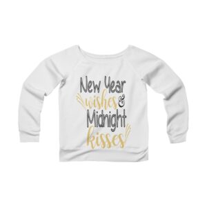 New Year’s Wishes and Midnight Kisses – New Years Shirt – Women’s Sponge Fleece Wide Neck Sweatshirt